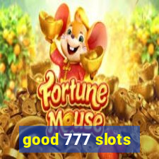 good 777 slots