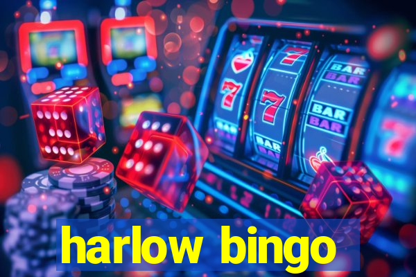 harlow bingo