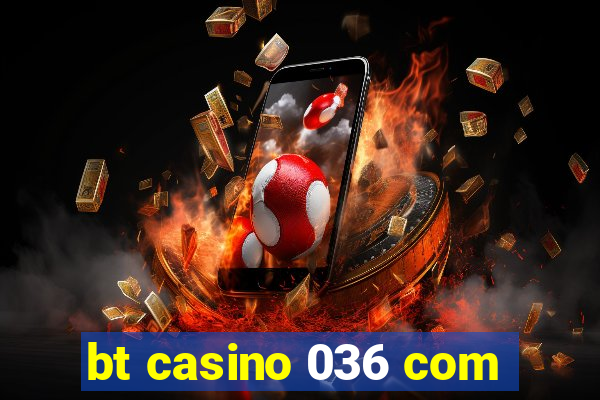 bt casino 036 com