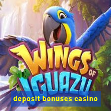 deposit bonuses casino