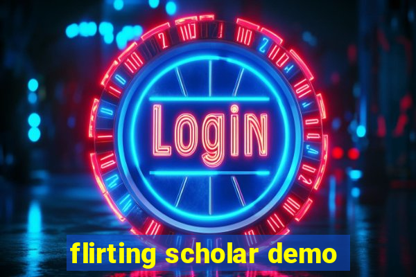 flirting scholar demo