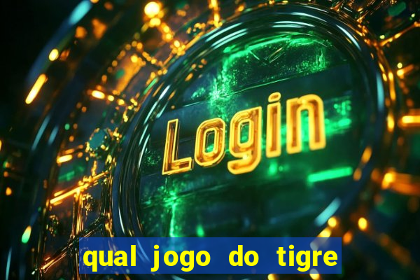 qual jogo do tigre paga mais