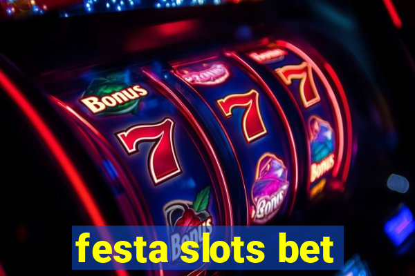 festa slots bet