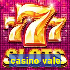 casino vale