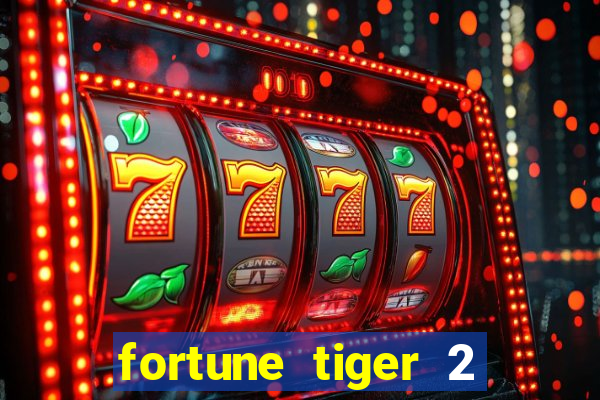 fortune tiger 2 revenge plataforma