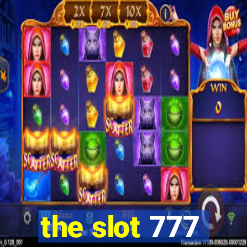 the slot 777