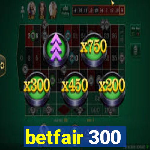 betfair 300