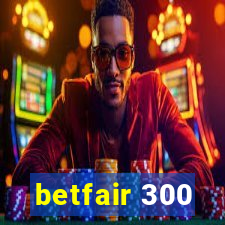 betfair 300