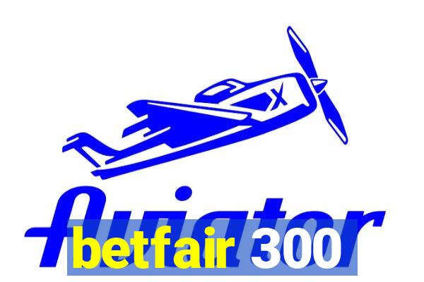 betfair 300