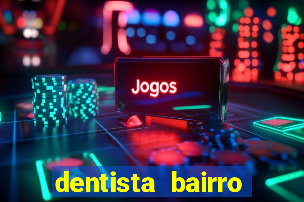 dentista bairro guarani bh