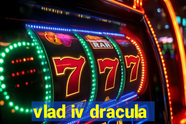 vlad iv dracula