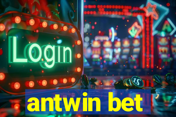 antwin bet