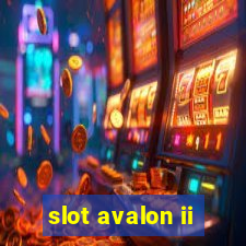 slot avalon ii