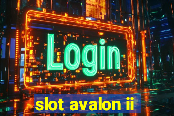 slot avalon ii