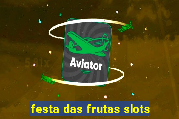 festa das frutas slots