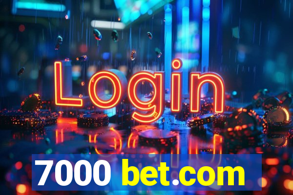 7000 bet.com