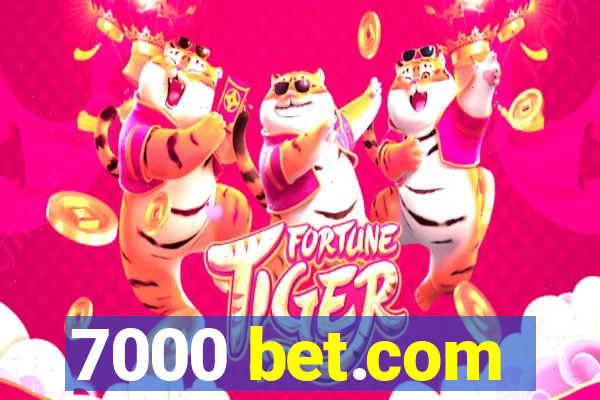 7000 bet.com