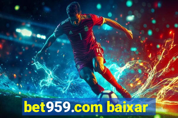 bet959.com baixar