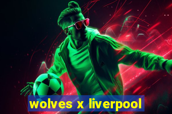 wolves x liverpool