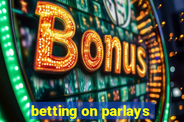 betting on parlays