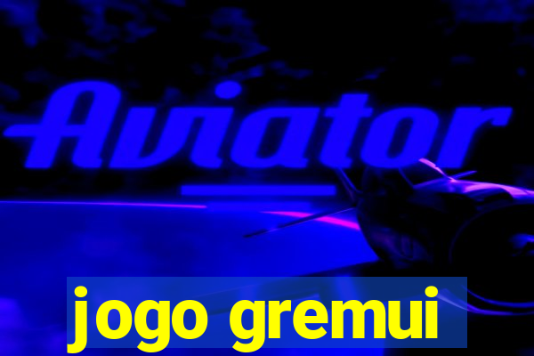 jogo gremui