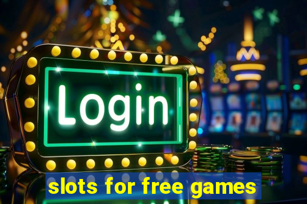 slots for free games