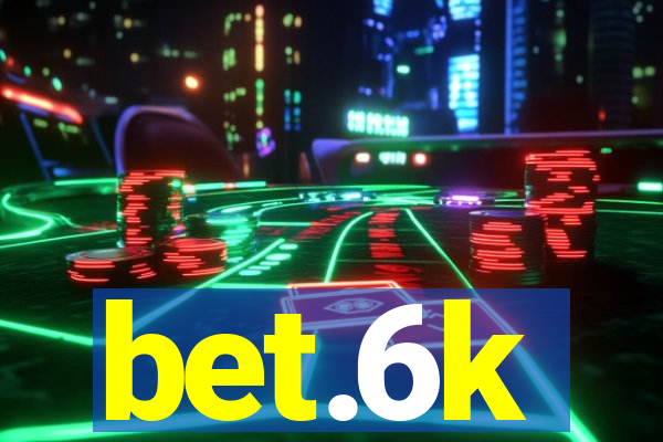 bet.6k