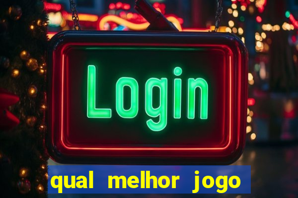 qual melhor jogo para ganhar dinheiro