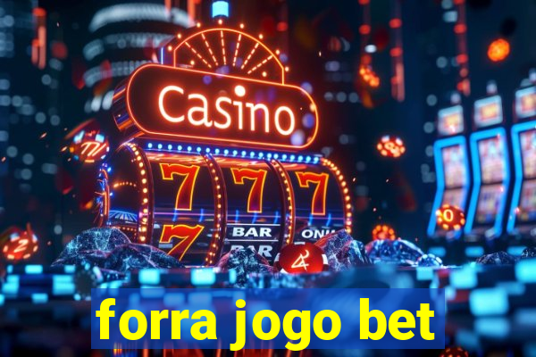 forra jogo bet