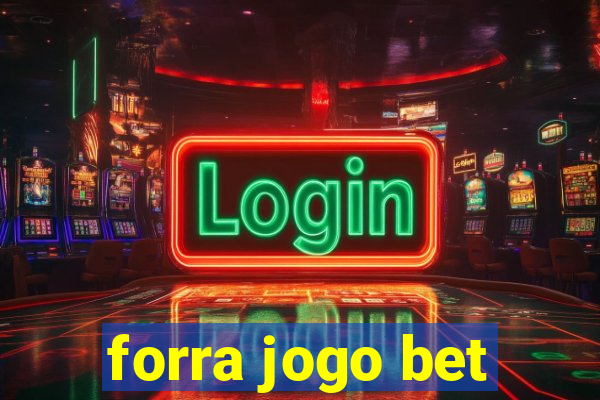 forra jogo bet