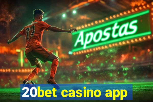 20bet casino app