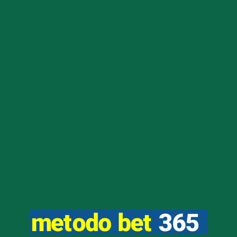 metodo bet 365