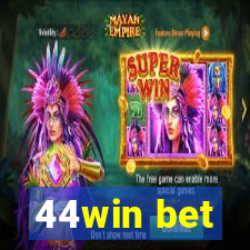 44win bet