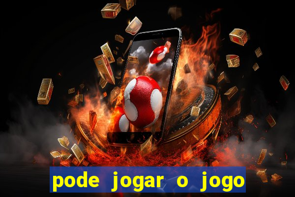 pode jogar o jogo do tigrinho