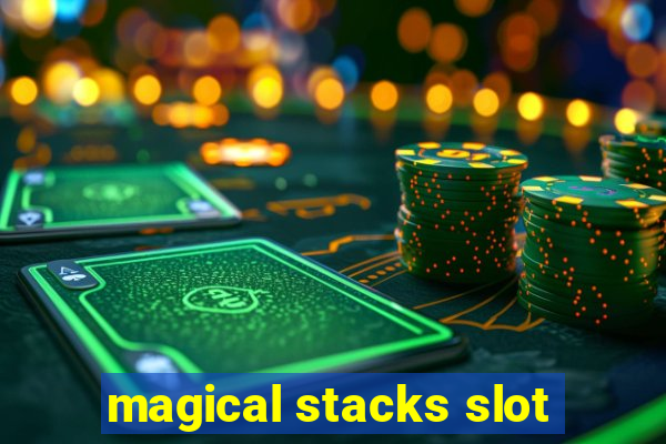 magical stacks slot