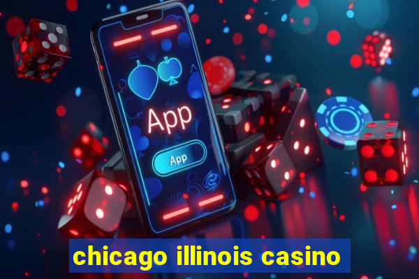 chicago illinois casino