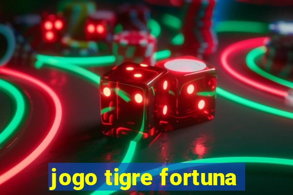 jogo tigre fortuna