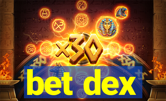 bet dex