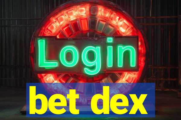 bet dex