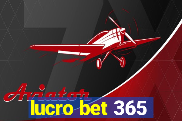 lucro bet 365