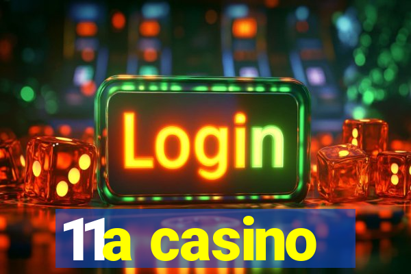 11a casino