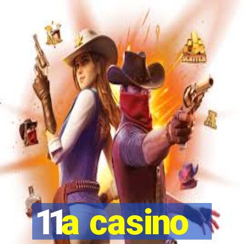 11a casino