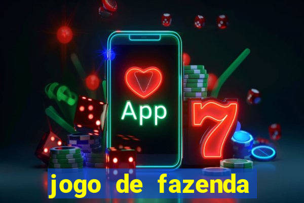 jogo de fazenda que ganha dinheiro de verdade