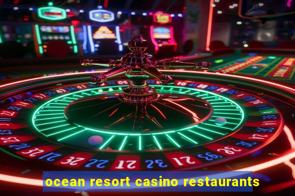 ocean resort casino restaurants