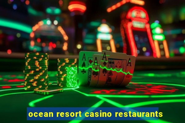 ocean resort casino restaurants