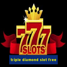 triple diamond slot free