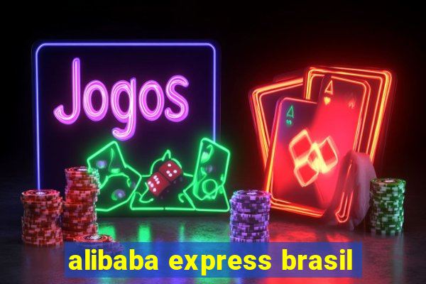 alibaba express brasil