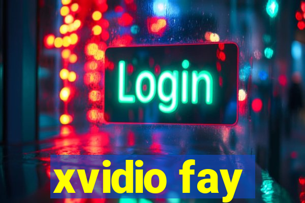 xvidio fay