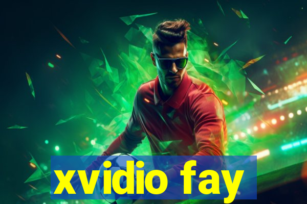 xvidio fay