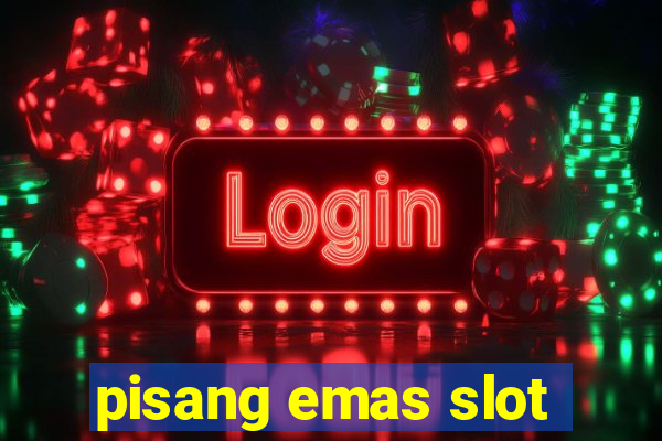 pisang emas slot